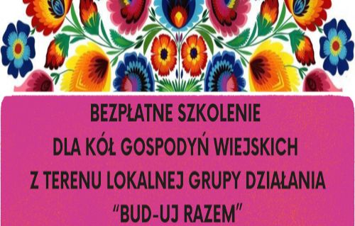 Grafika /Zapraszamy na bezpłatne szkolenie dla Kół Gospodyń Wiejskich z terenu Lokalnej Grupy Działania "BUD-UJ RAZEM"