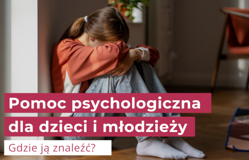 Grafika /  Informacja o miejscach, w których dzieci i młodzież mogą uzyskać bezpłatną pomoc w sytuacji wystąpienia kryzysu emocjonalnego